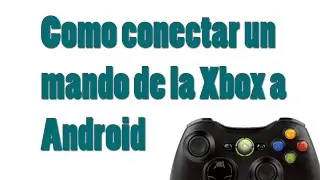 Como conectar el mando de la xbox a android