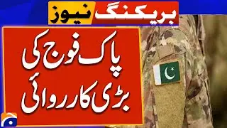 Major action by Pakistan Army | Breaking News