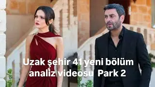 Uzak şehir 41 yeni b&ouml;l&uuml;m analiz videosu  Park 2   #uzakşehir #ayyapim #kanald   