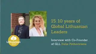 10 years of Global Lithuanian Leaders with co-founder of GLL Dalia Petkevičienė