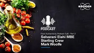 Selvarani Elahi, Sterling Crew, Mark Woolfe, on Food Supply Chains | Food Authenticity Ep. 6/2