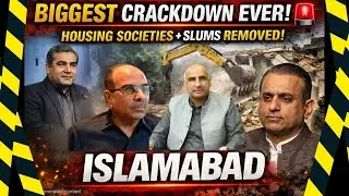 BIGGEST CRACKDOWN EVER 🚨 | Housing Societies + Slums REMOVED | Islamabad | Real Ustad