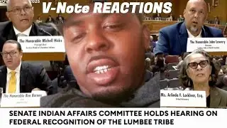 Lumbee Tribe Recognition, Senate Indian Affairs Committee Hearing REACTION