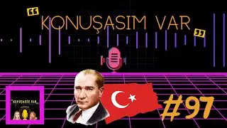 🎙️Konuşasım var #97 | 🍀Seda - Ece🍀 |  #podcast #sohbet #29Ekim #cumhuriyetbayramı #Atat&uuml;rk