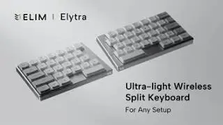 Elytra: Ultralight Wireless Split Keyboard for Any Setup