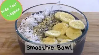 Hidden Veggie Smoothie Bowl ~ Vegan + Low Sugar ~