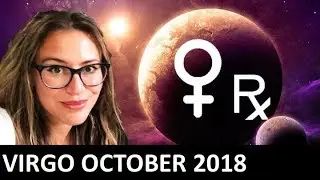 VIRGO October 2018 Horoscope. VENUS RETROGRADE Predictions!