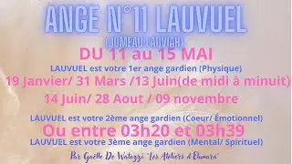 ✨️Ange n°11 LAUVUEL présentation, description et symbolismes des anges gardiens👼du 11 au 15 Mai
