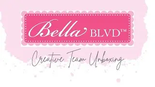 Bella Blvd Creative Team | Onboarding Product Unboxing | ColieBing | Scrapbook Supplies | Bella Blvd