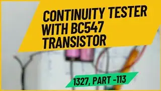 PROJECT ON CONTINUITY TESTER, HOW TO MAKE CONTINUITY TESTER WITH BC547 TRANSISTOR