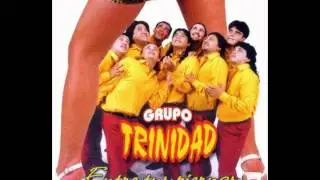 Grupo Trinidad- No me hablen de ella