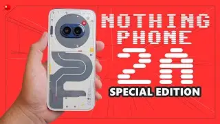 Nothing Phone 2A Special Edition - Unboxing at Unang Impression