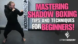 Mastering Shadow Boxing : Tips and Techniques for Beginners | Strike Wisdom