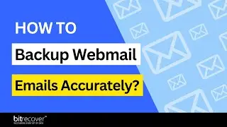 How to Effortlessly Backup Your Webmail Emails in Minutes