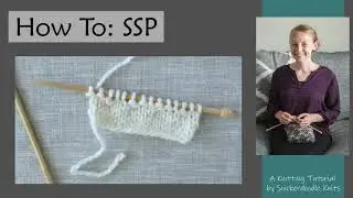 HOW TO: SSP Knitting Tutorial