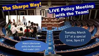 LIVE Libertarian Policy Meeting. See how the sausage is made at 9pm ET.