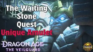 The Waiting Stone Quest and Unique Amulet in Dragon Age The Veilguard