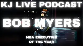 Bob Myers: The Mastermind Behind the Warriors' Championship Dynasty | KJ Live