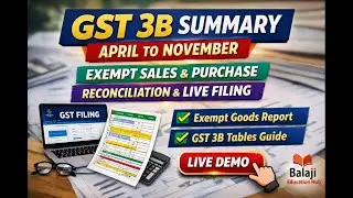 GST 3B April to November Summary | Exempt Goods Sales & Purchase Reporting | Reconciliation & Live