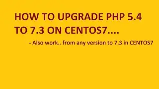 upgrade PHP from 5 4 to 7 3 on centOS7