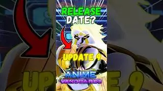 Release Date For Update 9! (Anime Vanguards)