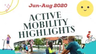Active Mobility Highlights - Jun to Aug 2020