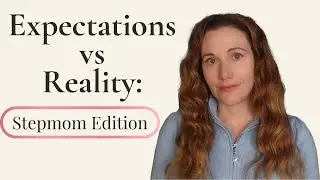 Managing Expectations as a Stepmom: 3 Shifts That Make Everything Easier