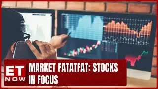 Stocks In Focus Today | Stock Market Review In Market Fatafat With Kunal Rambhia | ET Now