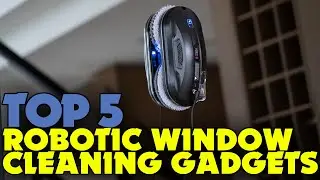 Upgrade Your Home with these Robotic Window Cleaning Gadgets