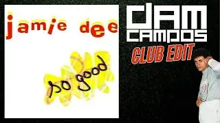 Jamie Dee - So Good ( Dj Dam Campos Club Edit )