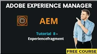AEM Tutorial 8 - What is Experience Fragment & How to Create them and use