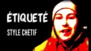 Style Ch&eacute;tif - &Eacute;tiquet&eacute;