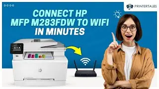How to Connect HP MFP M283fdw to WiFi? | Printer Tales