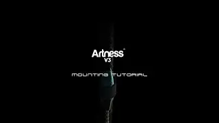 ARTNESS V3  - TUTORIAL MOUNTING