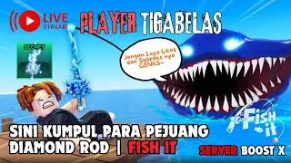 [LIVE] SINI KUMPUL PARA PEJUANG DIAMOND ROD SERVER BOOST X | FISH IT #roblox #fishit