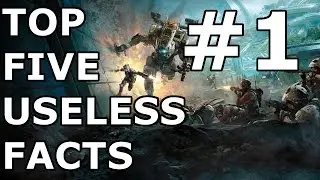 Titanfall 2: Top Five Useless Facts Episode One