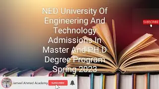 Admissions In NED University Eng: Karachi Admission In Master And PhD Degree Program Spring 2023