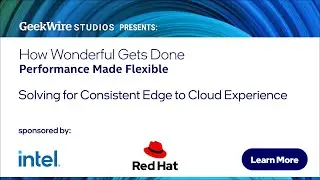 Solving for Consistent Edge to Cloud Experience, sponsored by Intel and Red Hat (Trailer)