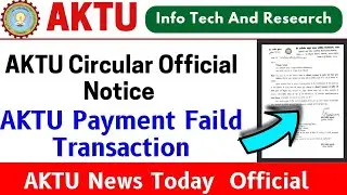 Aktu News Today, Aktu Payment Refund, Aktu Failed Transaction, Aktu Challenge, Aktu Latest News