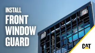 How to Install a Cab Guard Using Cat&reg; Upgrade Kits
