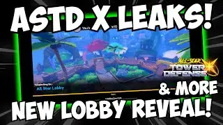 New ASTD X LOBBY REVEAL & MORE LEAKS! #allstartowerdefense