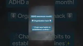🚀 ADHD life hack: Chain habits with smart space organization! Link new tasks to established