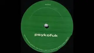 Psykofuk ‎- Psykofuk (Original Mix)