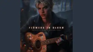 Flowers in Bloom (Seven Hearts Stories Original Score)