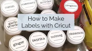 Пошаговое изготовление этикеток для кладовой CRICUT для начинающих | Как использовать инструмент ...
