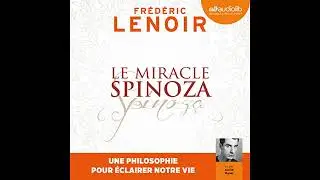 Livre audio: Le Miracle Spinoza - Frédéric Lenoir Livre audio