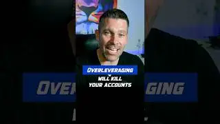 Over leveraging will kill your account