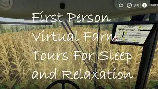 First Person Virtual Farm Tours For Sleep and Relaxation Two Hours