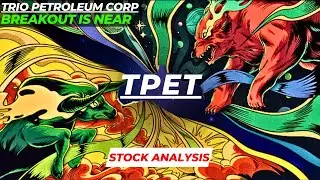 BREAKOUT IS NEAR | $TPET STOCK ANALYSIS | TRIO PETROLEUM STOCK