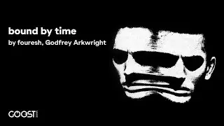 fouresh, Godfrey Arkwright - bound by time (Official Audio)